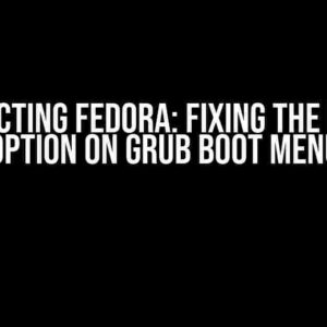 Resurrecting Fedora: Fixing the Invisible Option on GRUB Boot Menu